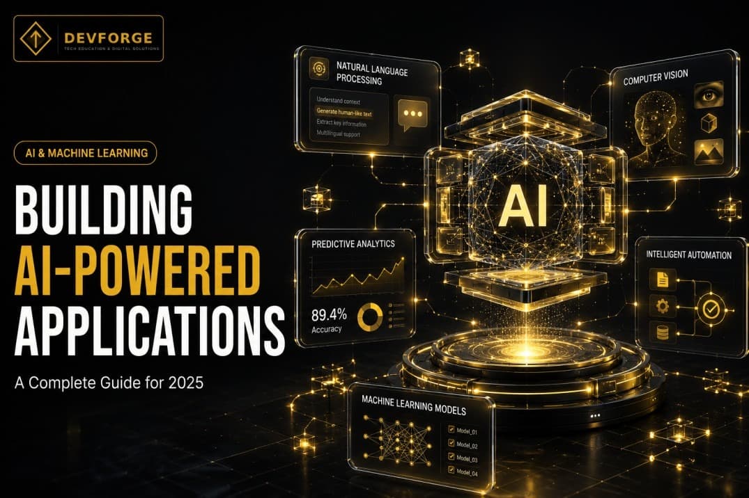 Building AI-Powered Applications: A Complete Guide for 2025